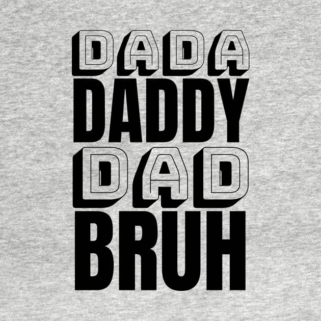 Dada Daddy Dad Bruh by Imaginary Emperor